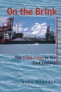 On The Brink The Great Lakes In The 21st Century 1st Edition Dave Dempsey