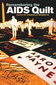 Remembering The Aids Quilt 1st Edition Charles E Morris Iii