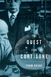 The Quest For Cortisone 1st Edition Thom Rooke