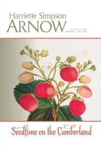Seedtime On The Cumberland 1st Edition Harriette Simpson Arnow