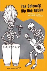 The Chican Hip Hop Nation Politics Of A New Millennial Mestizaje 1st Edition Pancho Mcfarland