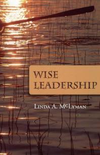Wise Leadership 1st Edition Linda A Mclyman