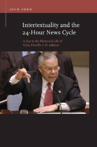 Intertextuality And The 24hour News Cycle A Day In The Rhetorical Life Of Colin Powells U N Address 1st Edition John Oddo