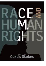 Race And Human Rights 1st Edition Curtis Stokes