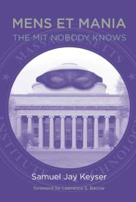 Mens Et Mania The Mit Nobody Knows 1st Edition Samuel Jay Keyser Lawrence S Bacow
