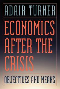 Economics After The Crisis Objectives And Means 1st Edition Adair Turner Jonathan Shear