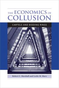 The Economics Of Collusion Cartels And Bidding Rings 1st Edition Robert C Marshall Leslie M Marx