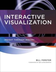 Interactive Visualization Insight Through Inquiry 1st Edition Bill Ferster Ben Shneiderman