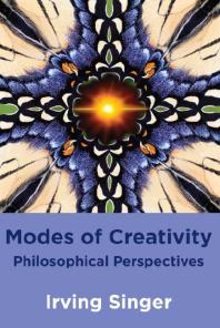 Modes Of Creativity Philosophical Perspectives 1st Edition Irving Singer Moreland Perkins