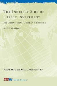 The Indirect Side Of Direct Investment Multinational Company Finance And Taxation 1st Edition Jack M Mintz Alfons J Weichenrieder