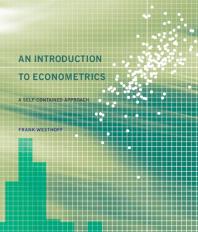 An Introduction To Econometrics A Selfcontained Approach 1st Edition Frank Westhoff