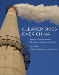 Clearer Skies Over China Reconciling Air Quality Climate And Economic Goals 1st Edition Chris P Nielsen Wei Wei Mun S Ho Dale W Jorgenson Yu Zhao Yuxuan Wang Yu Lei Jing Cao Qiang Zhang Kebin He
