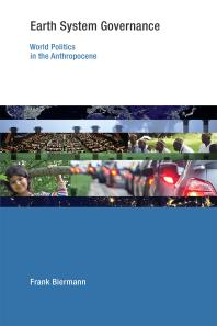 Earth System Governance World Politics In The Anthropocene 1st Edition Frank Biermann Oran R Young