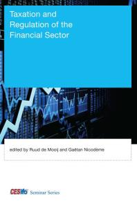 Taxation And Regulation Of The Financial Sector 1st Edition Ruud De Mooij Francesco Passarelli Gatan Nicodme Michael P Devereux Reint Gropp Brian Coulter Colin Mayer John Stuart Vickers Jin Cao Donato Masciandaro