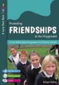 Promoting Friendships In The Playground A Peer Befriending Programme For Primary Schools 1st Edition Brigette Bishop