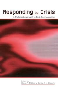 Responding To Crisis A Rhetorical Approach To Crisis Communication Dan Pyle Millar Robert L Heath