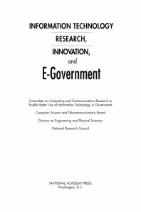 Information Technology Research Innovation And Egovernment 1st Edition National Research Council Division On Engineering And Physical Sciences Computer Science And Telecommunications Board Committee On Computing And Communications Research To Enable Better Use Of Information Technology In Government