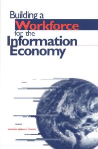 Building A Workforce For The Information Economy 1st Edition National Research Council Office Of Scientific And Engineering Personnel And Economic Policy Technology Board On Science Board On Testing And Assessment Computer Science And Telecommunications Board Committee On Workforce Needs In Information Technol