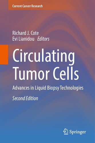 Circulating Tumor Cells Advances In Liquid Biopsy Technologies 2nd Edition Richard J Cote