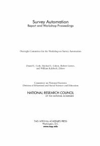 Survey Automation Report And Workshop Proceedings 1st Edition National Research Council Division Of Behavioral And Social Sciences And Education Committee On National Statistics Oversight Committee For The Workshop On Survey Automation William Kalsbeek Robert Groves Michael L Cohen Daniel L Cork