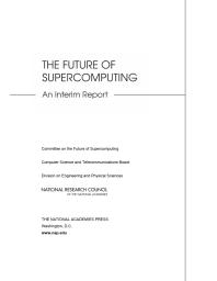 The Future Of Supercomputing An Interim Report 1st Edition National Research Council Division On Engineering And Physical Sciences Computer Science And Telecommunications Board Committee On The Future Of Supercomputing