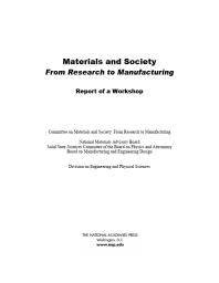 Materials And Society From Research To Manufacturing Report Of A Workshop 1st Edition National Research Council Division On Engineering And Physical Sciences Board On Manufacturing And Engineering Design Board On Physics And Astronomy Solid State Sciences Committee National Materials Advisory Board Committee On Materials And Society