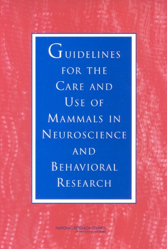 Guidelines For The Care And Use Of Mammals In Neuroscience And Behavioral Research 1st Edition National Research Council Division On Earth And Life Studies Institute For Laboratory Animal Research Committee On Guidelines For The Use Of Animals In Neuroscience And Behavioral Research