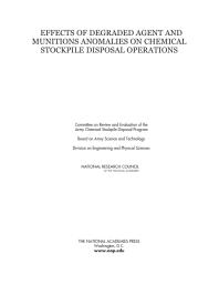Effects Of Degraded Agent And Munitions Anomalies On Chemical Stockpile Disposal Operations 1st Edition National Research Council Division On Engineering And Physical Sciences Board On Army Science And Technology Committee On Review And Evaluation Of The Army Chemical Stockpile Disposal Program