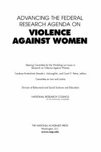 Advancing The Federal Research Agenda On Violence Against Women 1st Edition National Research Council Division Of Behavioral And Social Sciences And Education Committee On Law And Justice Steering Committee For The Workshop On Issues In Research On Violence Against Women Carol V Petrie Brenda L Mclaughlin Candace Kruttsch