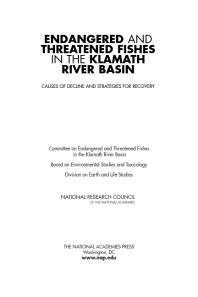 Endangered And Threatened Fishes In The Klamath River Basin Causes Of Decline And Strategies For Recovery 1st Edition National Research Council Division On Earth And Life Studies Board On Environmental Studies And Toxicology Committee On Endangered And Threatened Fishes In The Klamath River Basin