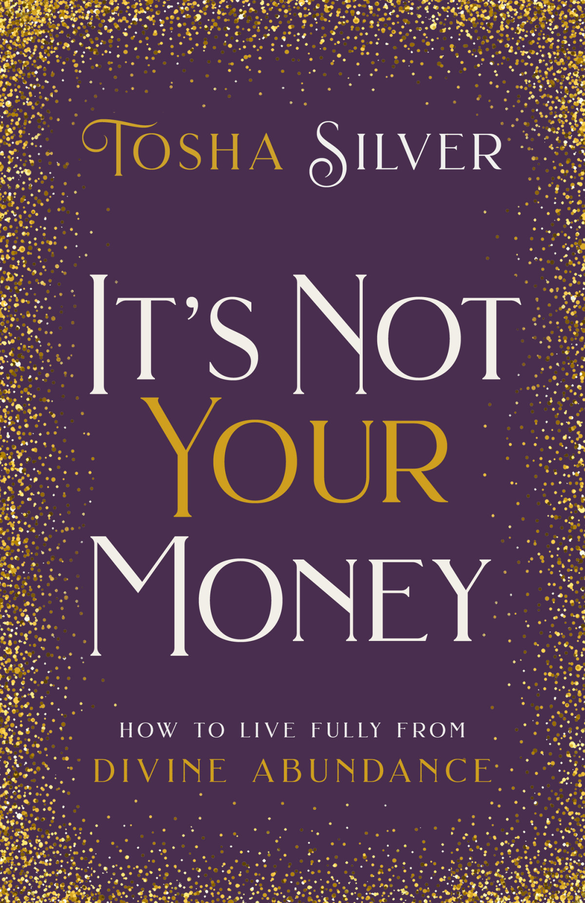 Its Not Your Money Tosha Silver