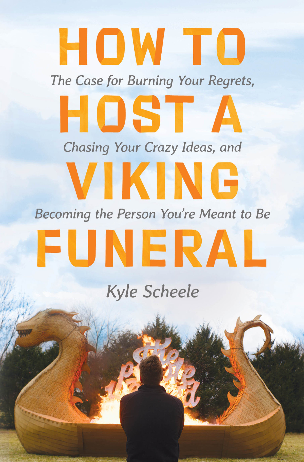How To Host A Viking Funeral Kyle Scheele