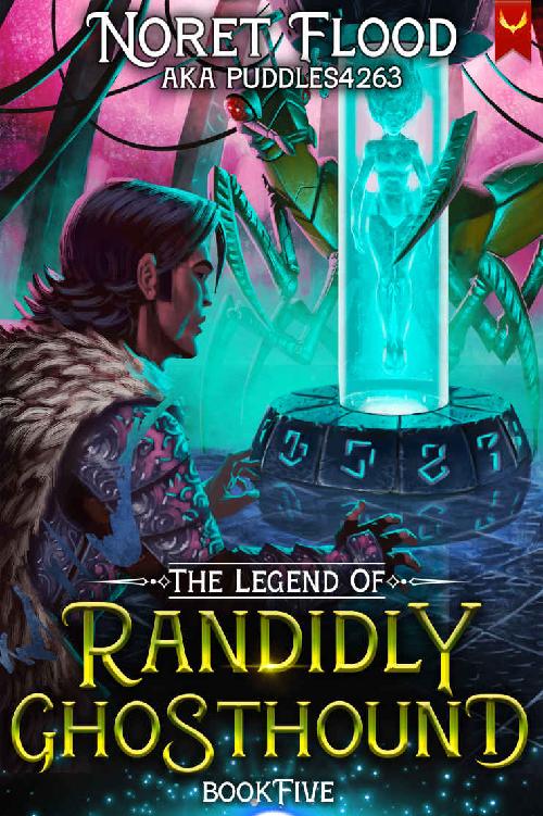 The Legend Of Randidly Ghosthound 5 A Litrpg Adventure Noret Flood