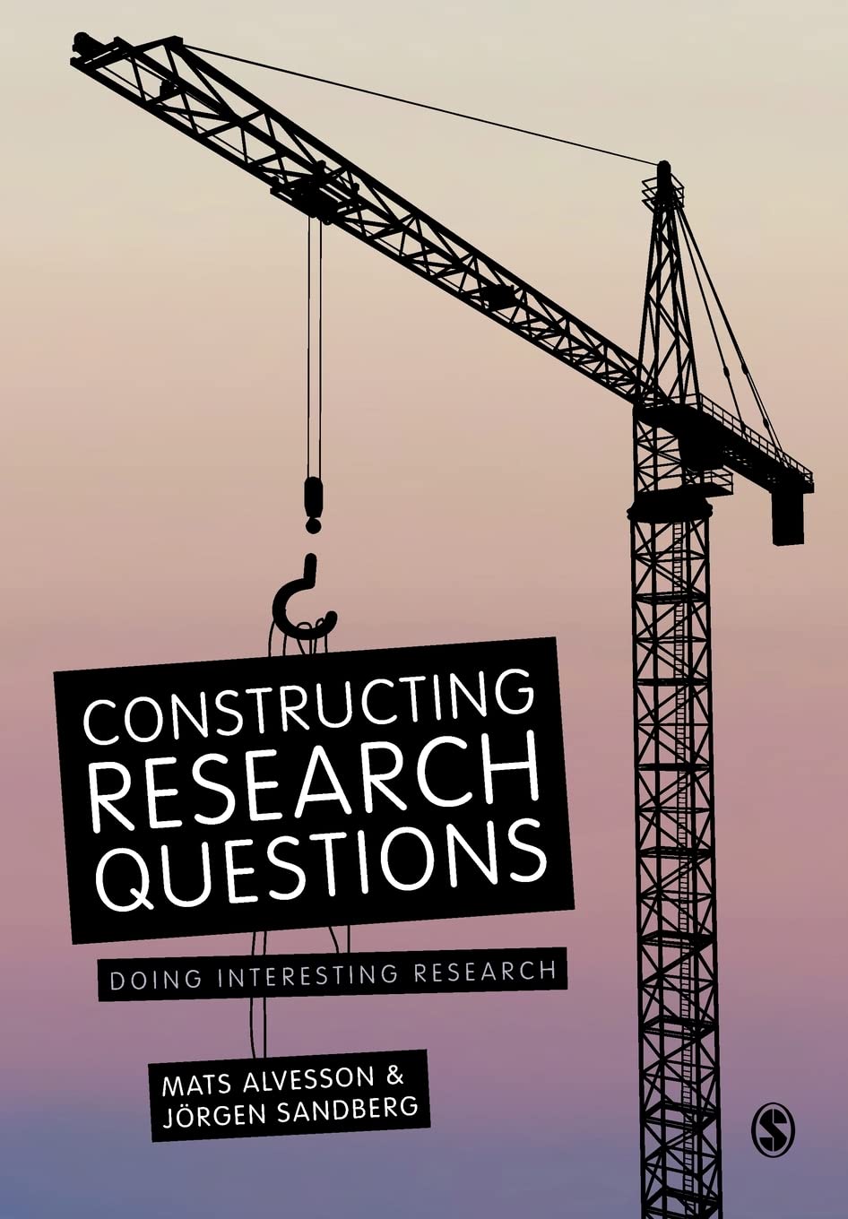 Constructing Research Questions Doing Interesting Research 1st Edition Alvesson Mats