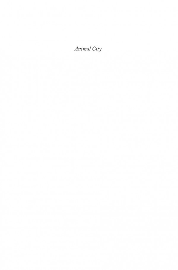 Animal City The Domestication Of America Andrew A Robichaud