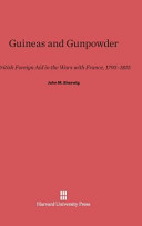 Guineas And Gunpowder British Foreign Aid In The Wars With France 17931815 John M Sherwig