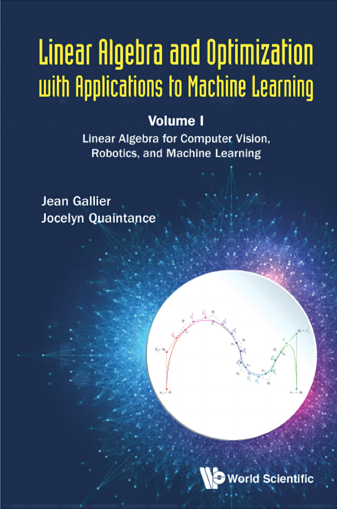 Linear Algebra And Optimization With Applications To Machine Learning Volume I Linear Algebra For Computer Vision Robotics And Machine Learning 1st Edition Jean H Gallier