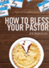 How To Bless Your Pastor Stories Of Uncommon Graces 1st Edition Bob Broadbooks