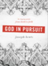 God In Pursuit The Tipping Points From Doubt To Faith 1st Edition Joseph Bentz