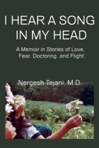 I Hear A Song In My Head A Memoir In Stories Of Love Fear Doctoring And Flight Nergesh Tejani