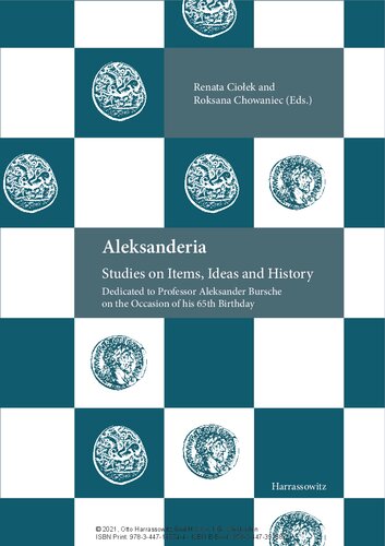 Aleksanderia Studies On Items Ideas And History Dedicated To Professor Aleksander Bursche On The Occasion Of His 65th Birthday Renata Cioek