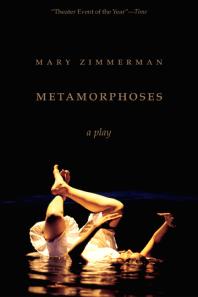 Metamorphoses A Play Mary Zimmerman Ovid