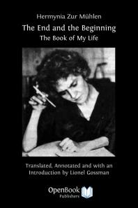 The End And The Beginning The Book Of My Life 1st Edition Lionel Gossman Hermynia Zur Mhlen