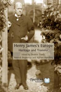 Henry Jamess Europe Heritage And Transfer 1st Edition Dennis Tredy Annick Duperray Adrian Harding