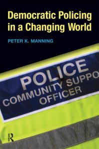 Democratic Policing In A Changing World Peter K Manning