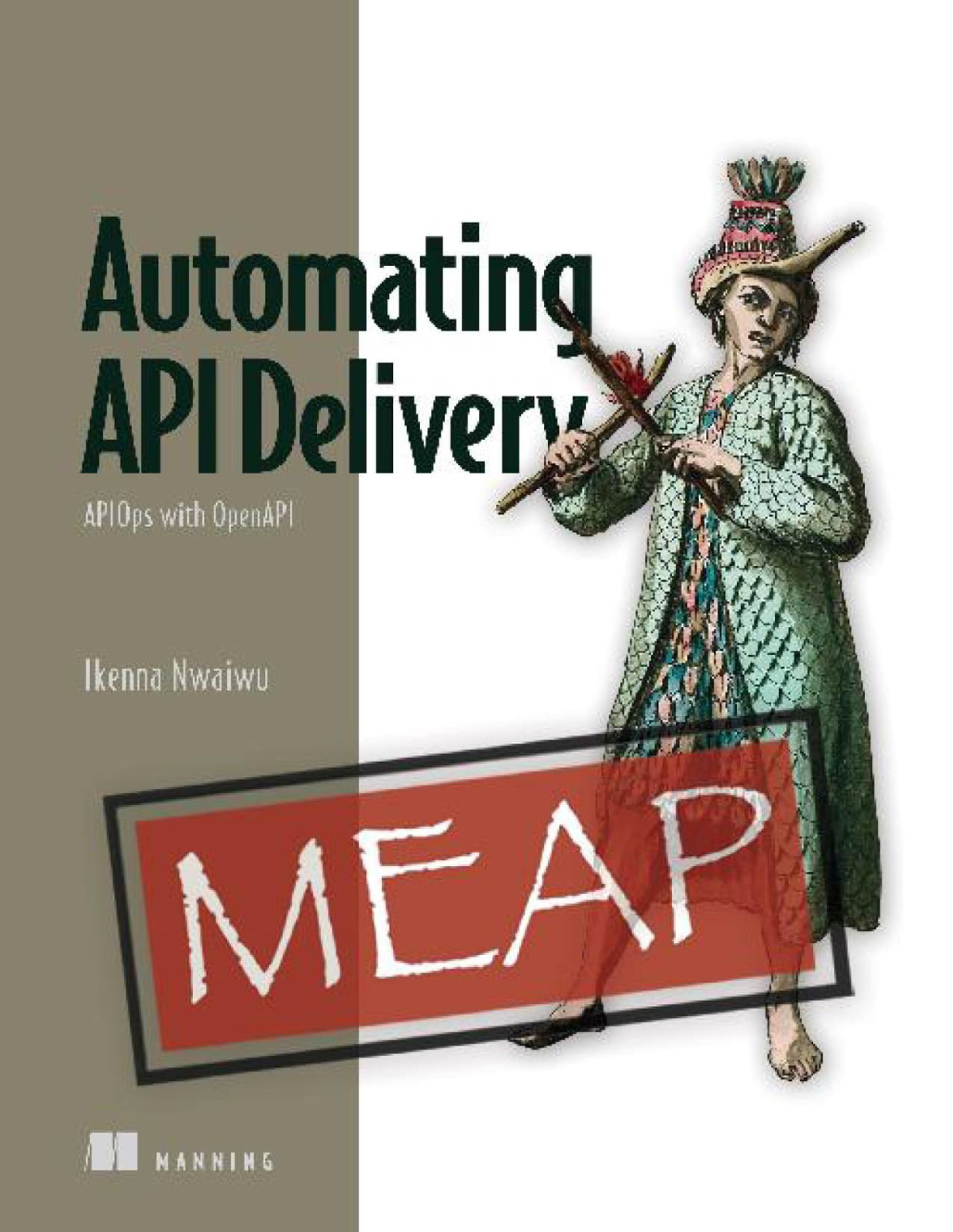 Automating Api Delivery Meap V02 Apiops With Openapi Chapers 1 To 4 Of 13 Ikenna Nwaiwu