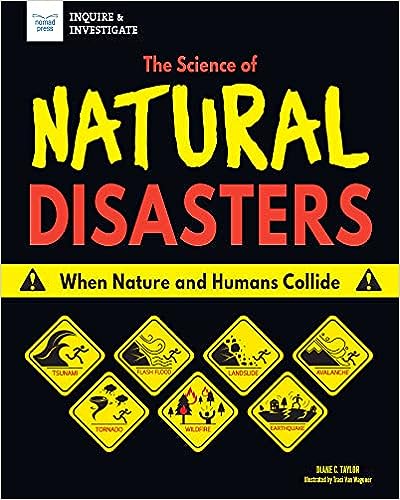 The Science Of Natural Disasters When Nature And Humans Collide Diane C Taylor