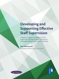 Developing And Supporting Effective Staff Supervision A Reader To Support The Delivery Of Staff Supervision Training For Those Working With Vulnerable Children Adults And Their Families 1st Edition Jane Wonnacott Tony Morrison