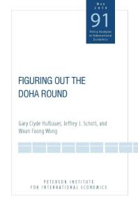 Figuring Out The Doha Round 1st Edition Gary Clyde Hufbauer Jeffrey J Schott Woan Foong Wong
