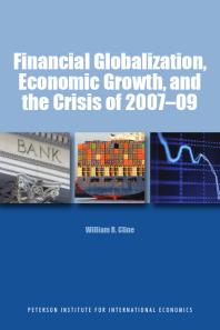 Financial Globalization Economic Growth And The Crisis Of 200709 1st Edition William R Cline